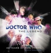 book cover of Doctor Who : the legend : 40 years of time travel by Justin Richards