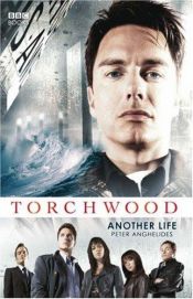 book cover of Torchwood 01: Another Life by Peter Anghelides