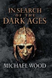 book cover of In Search of theDark Ages by Michael Wood