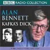 book cover of Kafka's dick: A comedy by Alan Bennett