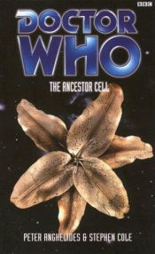 book cover of Doctor Who: the ancestor cell by Peter Anghelides