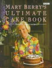 book cover of Mary Berry's Ultimate Cake Book (Second Edition): Over 200 Classic Recipes by Mary Berry