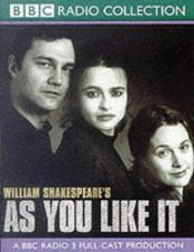 book cover of As You Like it: A BBC Radio 3 Full-cast Dramatisation. Starring Helena Bonham-Carter, David Morrisey & Gerard Murphy (BBC Radio Collection) by უილიამ შექსპირი