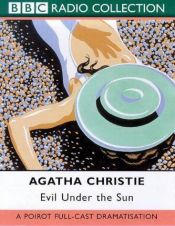 book cover of Evil Under the Sun: A Poirot Full-cast Dramatisation. Starring John Moffatt (BBC Radio Collection) by Agatha Christie