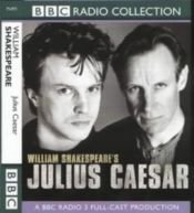 book cover of Julius Caesar: A BBC Radio 3 Full-cast Production (BBC Radio Collection) by William Shakespeare