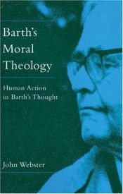 book cover of Barth’s Moral Theology: Human Action in Barth’s Thought by John B. Webster