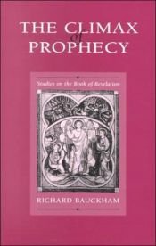 book cover of The Climax of Prophecy: Studies on the Book of Revelation by Richard Bauckham