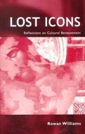 book cover of Lost icons: reflections on cultural bereavement by 羅雲·威廉斯