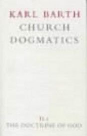 book cover of The Doctrine of God (Church Dogmatics, Vol. 2, Part 1) by Karl Barth