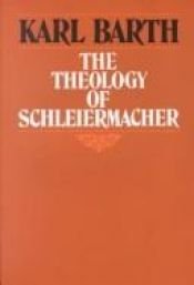 book cover of The Theology of Schleiermacher: Lectures at Göttingen, Winter Semester of 1923 by Karl Barth