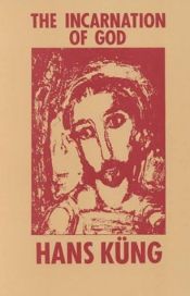 book cover of The Incarnation of God: An Introduction to Hegel's Theological Thought as a Prolegomena to a Future Christology by Χανς Κινγκ