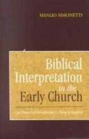 book cover of Biblical interpretation in the early Church : an historica; introduction to patristic exegesis by Manlio Simonett