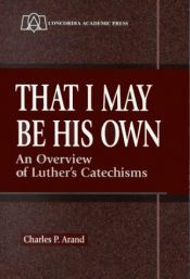 book cover of That I May Be His Own by Charles P. Arand