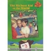 book cover of The Richest Kid in the World (The Tree House Kids, #3) by Carol Gorman