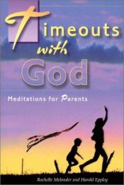 book cover of Timeouts With God: Meditations for Parents by Rochelle Melander