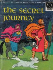 book cover of The Secret Journey: Matthew 2:13-23 for children (Arch books) by Virginia Mueller