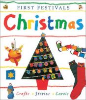 book cover of Christmas: First Festivals by Lois Rock