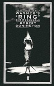 book cover of Wagner's Ring and its symbols; the music and the myth by Robert Donington