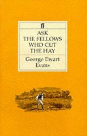 book cover of Ask the fellows who cut the hay by George Ewart Evans