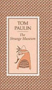 book cover of The strange museum by Tom Paulin