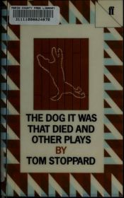book cover of The dog it was that died, and other plays by 湯姆·斯托帕德