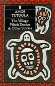 book cover of The village witch doctor & other stories by Amos Tutuola