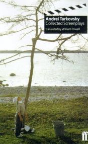 book cover of Andrei Tarkovsky: The Screenplays by Andrei Tarkovsky