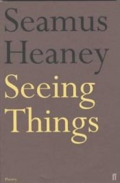 book cover of Seeing Things by 谢默斯·希尼