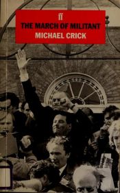 book cover of The march of Militant by Michael Crick