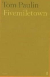 book cover of Fivemiletown by Tom Paulin