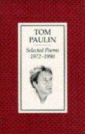 book cover of Selected poems 1972-1990 by Tom Paulin