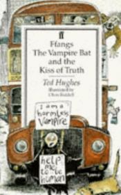book cover of Ffangs the Vampire Bat and the Kiss of Truth by Ted Hughes