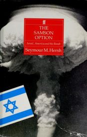 book cover of The Samson Option: Israel's Nuclear Arsenal and American Foreign Policy by シーモア・ハーシュ