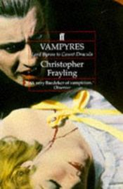 book cover of Vampyres : Lord Byron to Count Dracula by Christopher Frayling