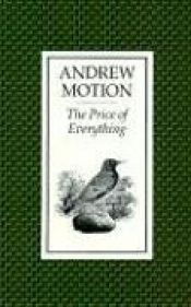 book cover of The price of everything by Andrew Motion
