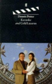 book cover of Karaoke and Cold Lazarus by Dennis Potter