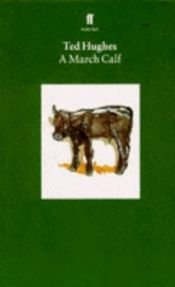 book cover of Collected Animal Poems: A March Calf (Collected Animal Poems) by テッド・ヒューズ
