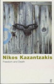 book cover of Freedom and Death by Nikos Kazantzakis