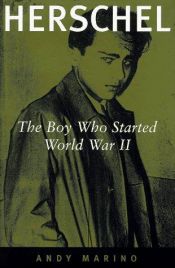 book cover of Herschel: The Boy Who Started World War II by Andy Marino