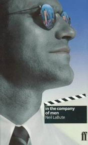 book cover of In the Company of Men: Film Screenplay by Neil LaBute [director]