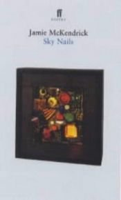 book cover of Sky Nails: Poems, 1979-97 by Jamie McKendrick