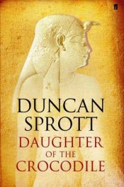 book cover of Daughter of the Crocodile (Ptolemies Quartet) (Vol 2) by Duncan Sprott