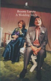 book cover of A Wedding Story (Faber StageScripts) by Bryony Lavery