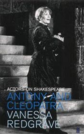 book cover of "Antony and Cleopatra" (Actors on Shakespeare) by Vanessa Redgrave