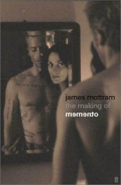 book cover of The making of Memento by James Mottram