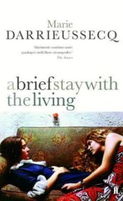book cover of A Brief Stay with the Living by Marie Darrieussecq