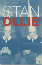 book cover of Stan and Ollie: The Roots of Comedy by Simon Louvish