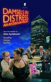 book cover of Damsels in Distress by Alan Ayckbourn