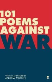 book cover of 101 Poems Against War by Collectif