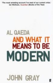 book cover of Al Qaeda And What It Means To Be Modern by جان گری